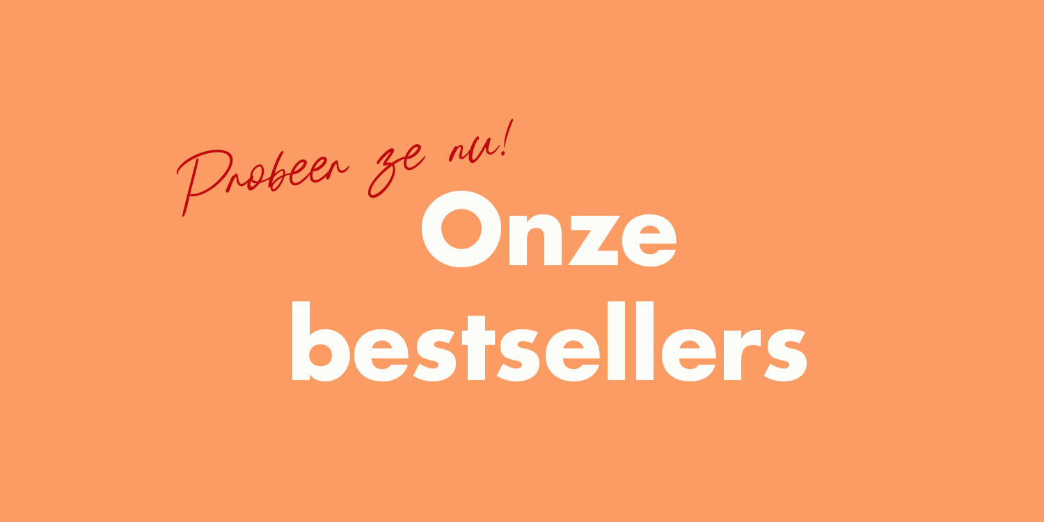 Onze bestsellers. Probeer ze nu!